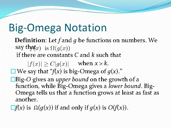 Big-Omega Notation Definition: Let f and g be functions on numbers. We say that