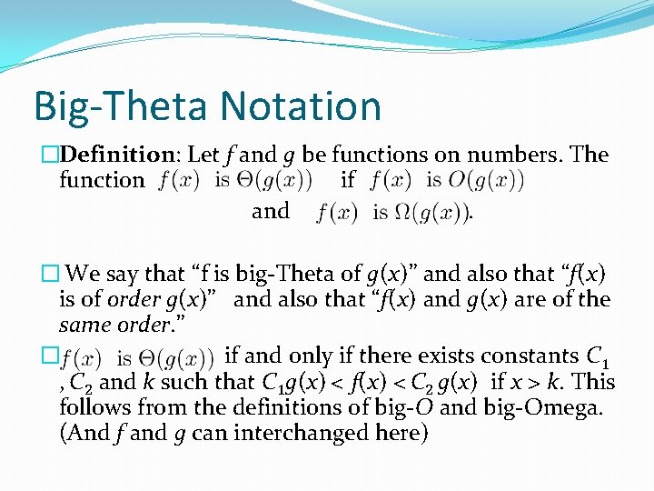 Big-Theta Notation �Definition: Let f and g be functions on numbers. The function if