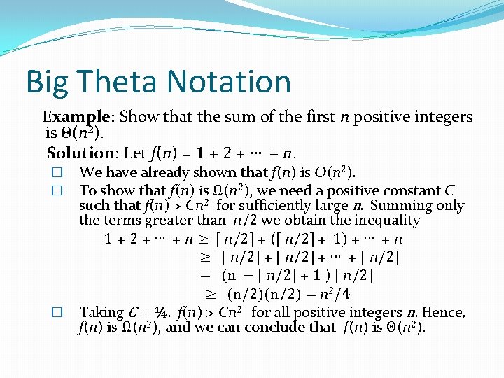 Big Theta Notation Example: Show that the sum of the first n positive integers