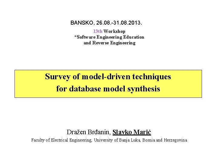 BANSKO, 26. 08. -31. 08. 2013. 13 th Workshop “Software Engineering Education and Reverse