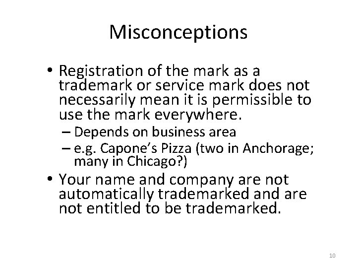 Misconceptions • Registration of the mark as a trademark or service mark does not