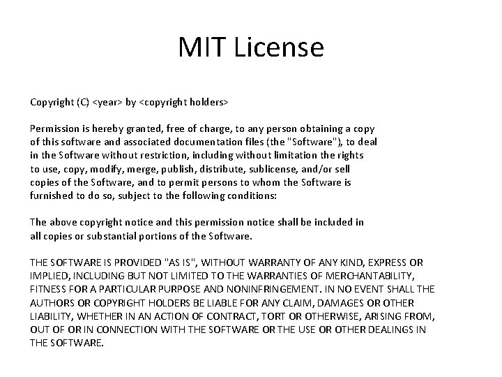 MIT License Copyright (C) <year> by <copyright holders> Permission is hereby granted, free of