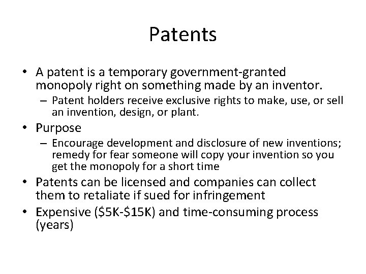 Patents • A patent is a temporary government-granted monopoly right on something made by