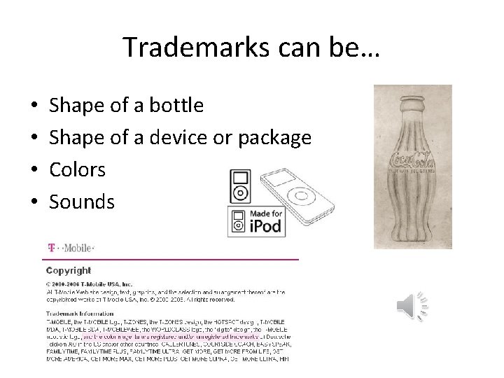 Trademarks can be… • • Shape of a bottle Shape of a device or