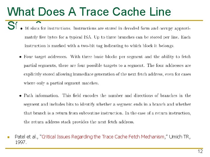 What Does A Trace Cache Line Store? n Patel et al. , “Critical Issues