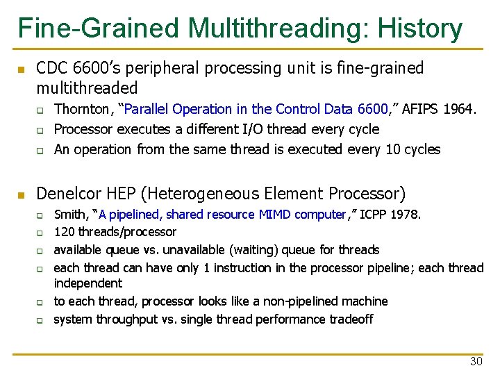 Fine-Grained Multithreading: History n CDC 6600’s peripheral processing unit is fine-grained multithreaded q q