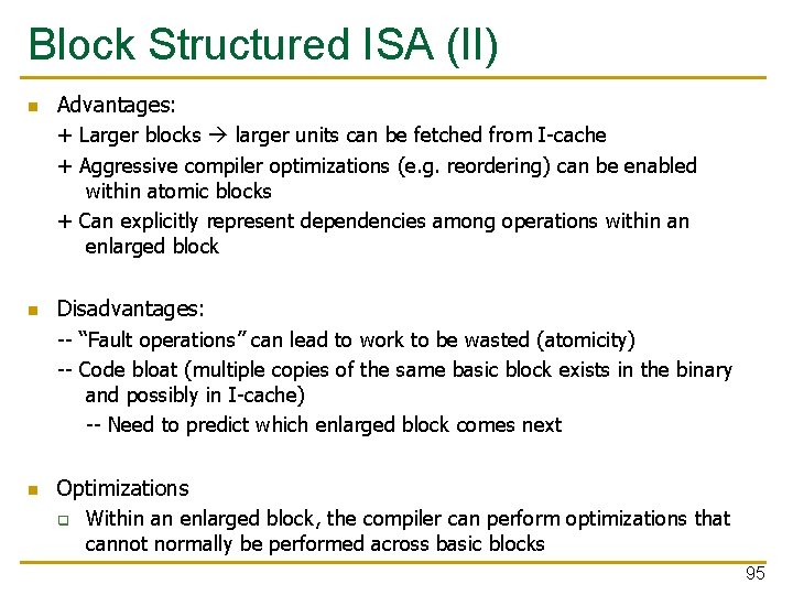 Block Structured ISA (II) n Advantages: + Larger blocks larger units can be fetched