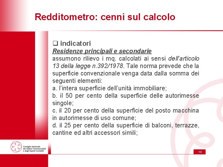 Redditometro: cenni sul calcolo q indicatori Residenze principali e secondarie assumono rilievo i mq.