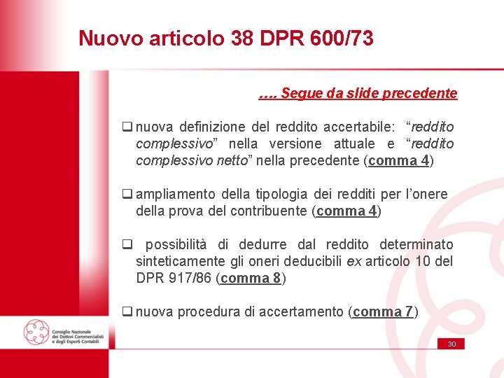 Nuovo articolo 38 DPR 600/73 …. Segue da slide precedente q nuova definizione del