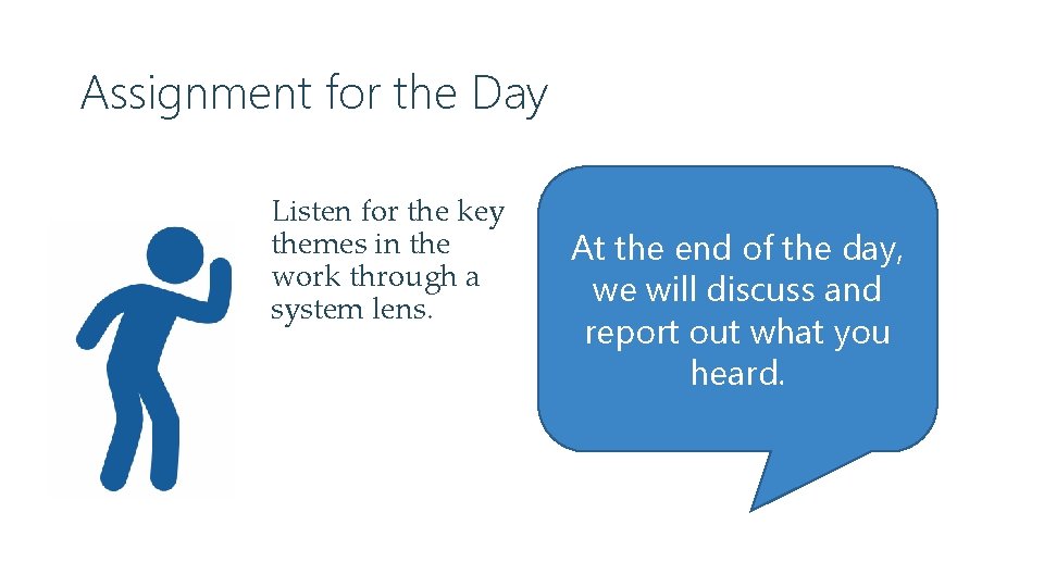 Assignment for the Day Listen for the key themes in the work through a