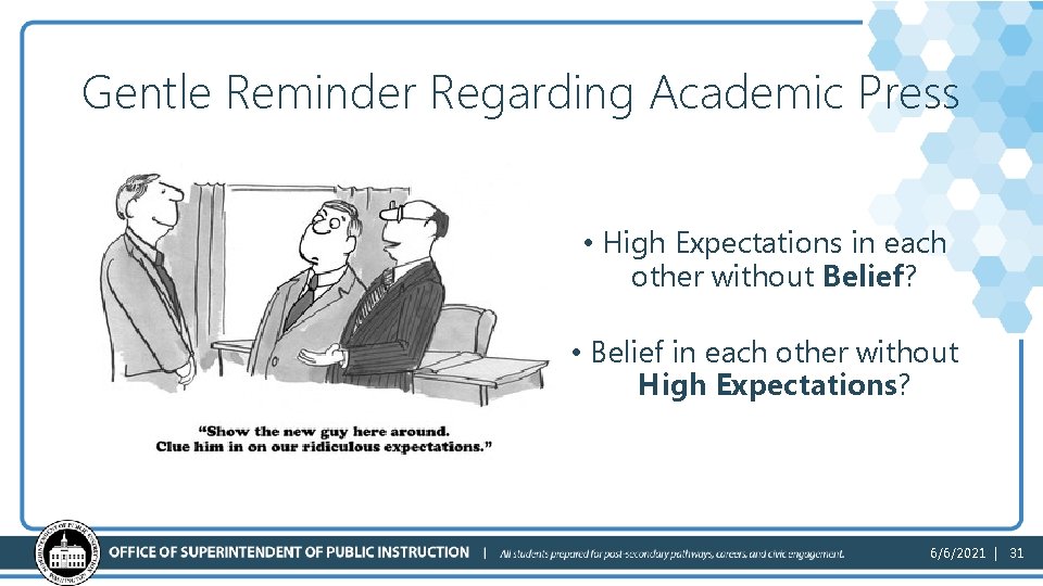 Gentle Reminder Regarding Academic Press • High Expectations in each other without Belief? •