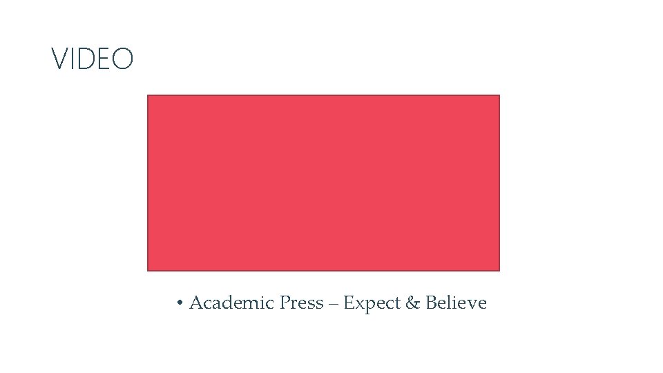 VIDEO • Academic Press – Expect & Believe 6/6/2021 | 32 