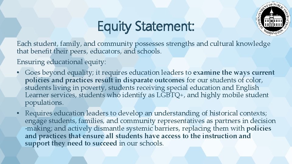 Equity Statement: Each student, family, and community possesses strengths and cultural knowledge that benefit