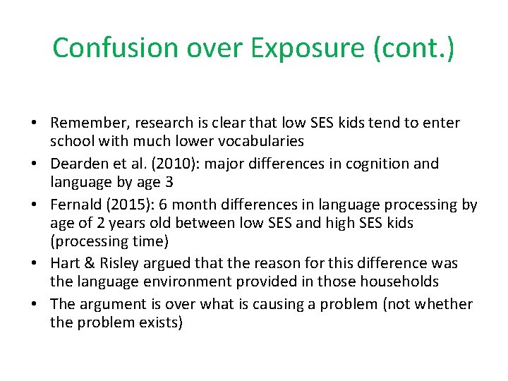 Confusion over Exposure (cont. ) • Remember, research is clear that low SES kids
