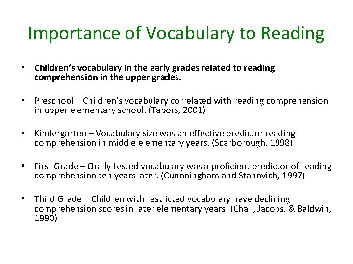 Importance of Vocabulary to Reading • Children’s vocabulary in the early grades related to