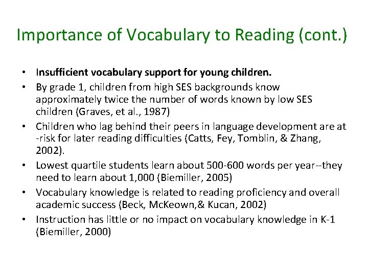 Importance of Vocabulary to Reading (cont. ) • Insufficient vocabulary support for young children.