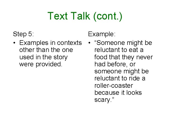 Text Talk (cont. ) Step 5: Example: • Examples in contexts • “Someone might