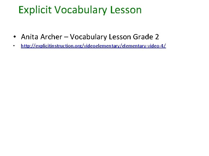 Explicit Vocabulary Lesson • Anita Archer – Vocabulary Lesson Grade 2 • http: //explicitinstruction.