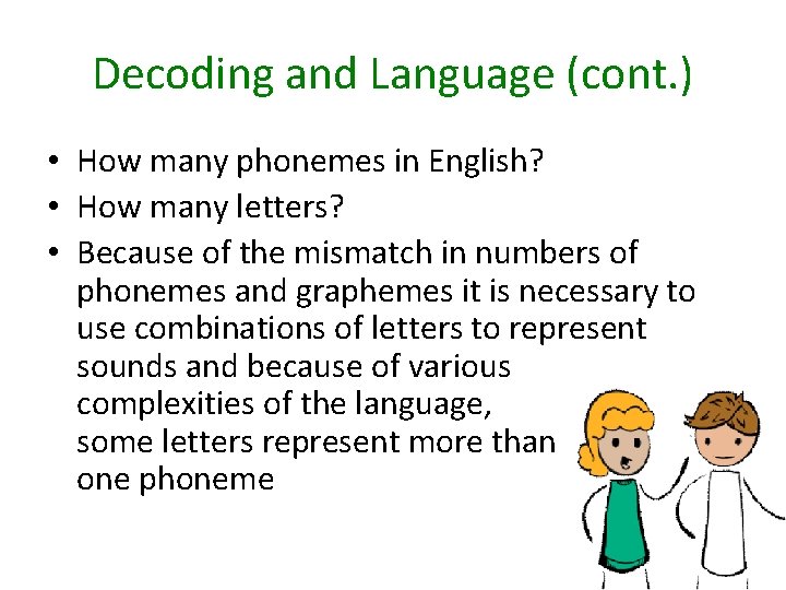 Decoding and Language (cont. ) • How many phonemes in English? • How many