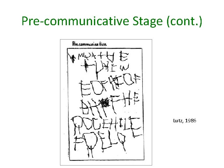 Pre-communicative Stage (cont. ) Lutz, 1986 