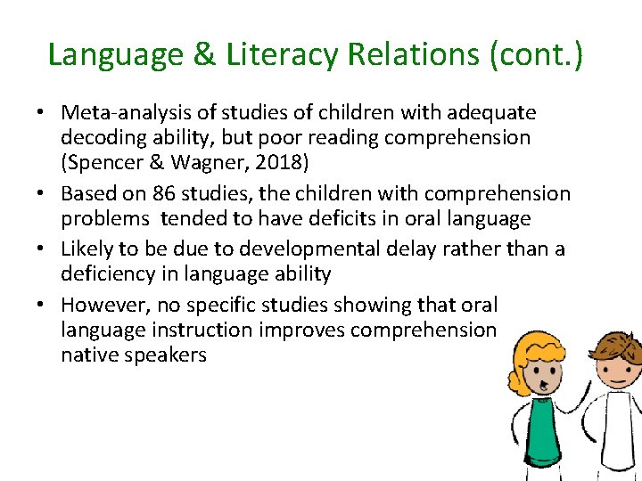 Language & Literacy Relations (cont. ) • Meta-analysis of studies of children with adequate