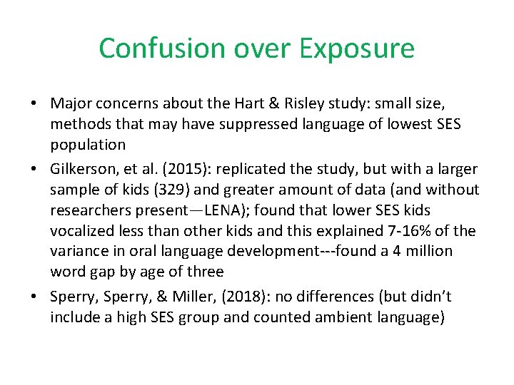 Confusion over Exposure • Major concerns about the Hart & Risley study: small size,