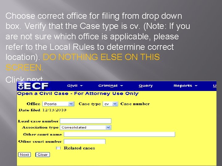 Choose correct office for filing from drop down box. Verify that the Case type