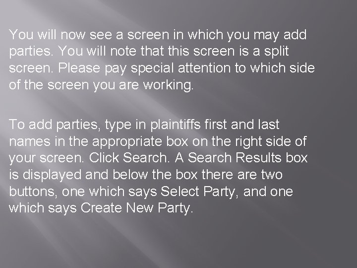 You will now see a screen in which you may add parties. You will