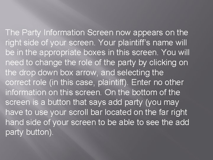 The Party Information Screen now appears on the right side of your screen. Your