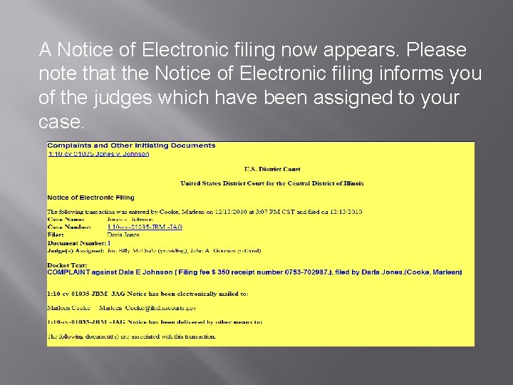 A Notice of Electronic filing now appears. Please note that the Notice of Electronic