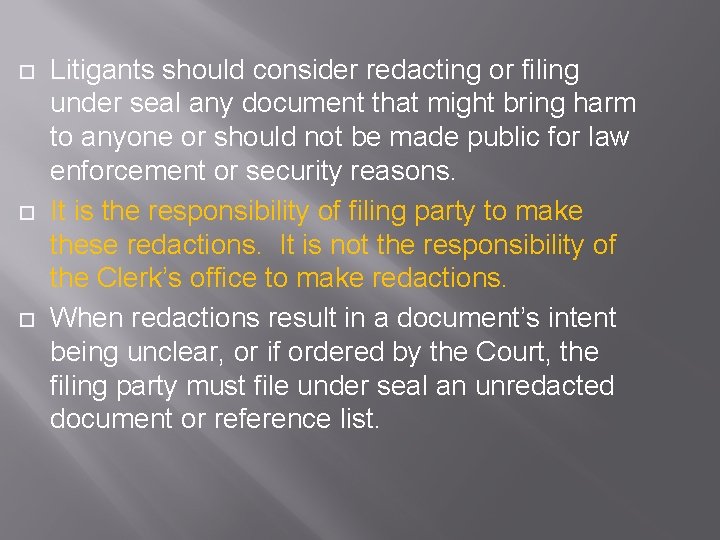  Litigants should consider redacting or filing under seal any document that might bring