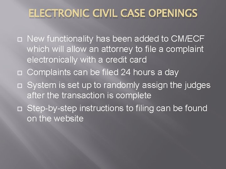 ELECTRONIC CIVIL CASE OPENINGS New functionality has been added to CM/ECF which will allow