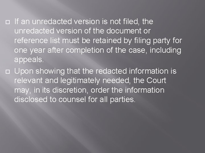  If an unredacted version is not filed, the unredacted version of the document