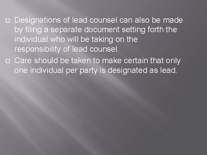  Designations of lead counsel can also be made by filing a separate document