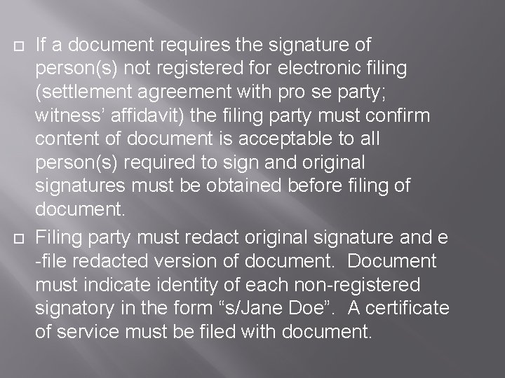  If a document requires the signature of person(s) not registered for electronic filing