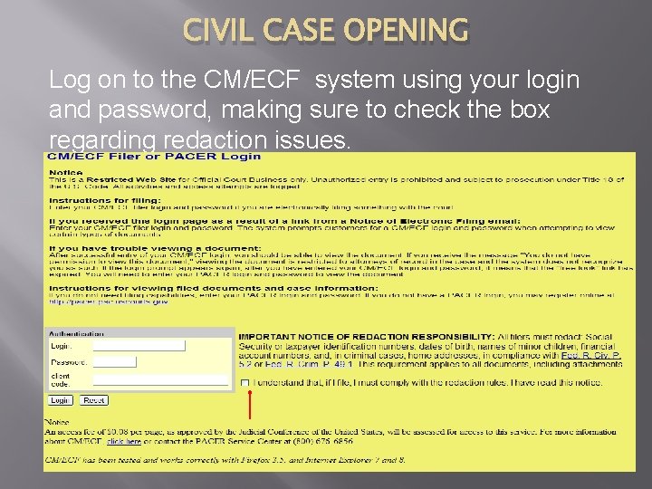 CIVIL CASE OPENING Log on to the CM/ECF system using your login and password,