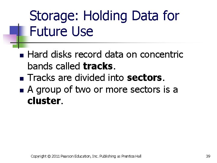 Storage: Holding Data for Future Use n n n Hard disks record data on