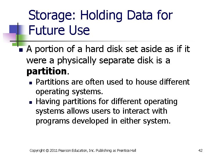 Storage: Holding Data for Future Use n A portion of a hard disk set