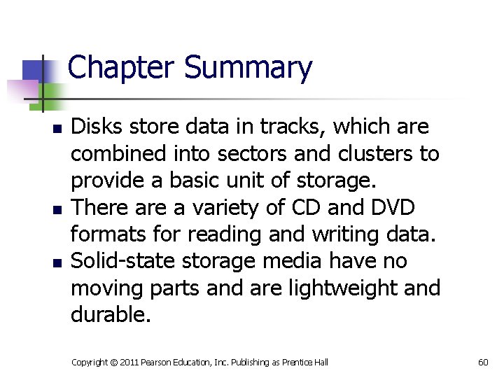 Chapter Summary n n n Disks store data in tracks, which are combined into