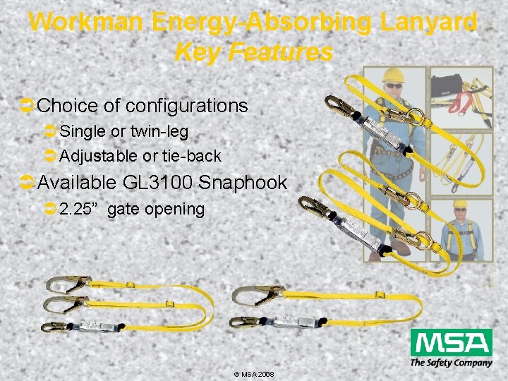 Workman Energy-Absorbing Lanyard Key Features Ü Choice of configurations ÜSingle or twin-leg ÜAdjustable or