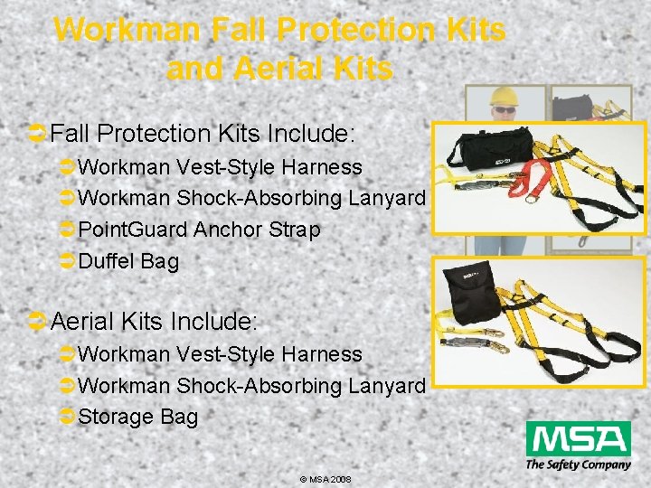 Workman Fall Protection Kits and Aerial Kits Ü Fall Protection Kits Include: ÜWorkman Vest-Style