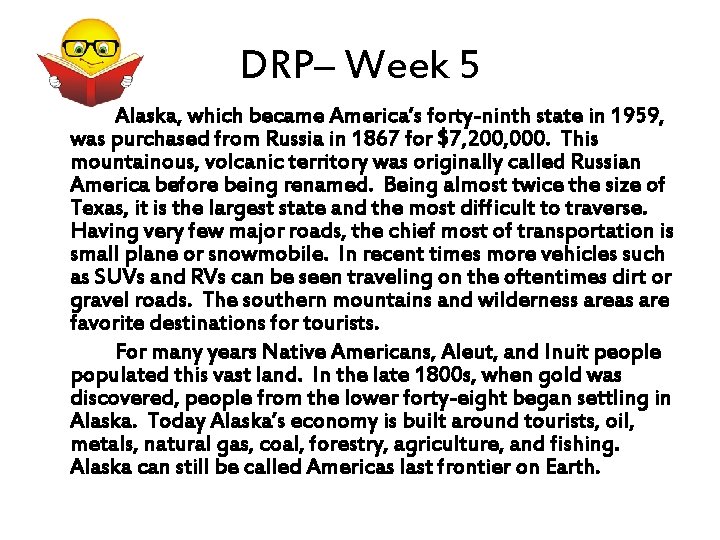 DRP– Week 5 Alaska, which became America’s forty-ninth state in 1959, was purchased from