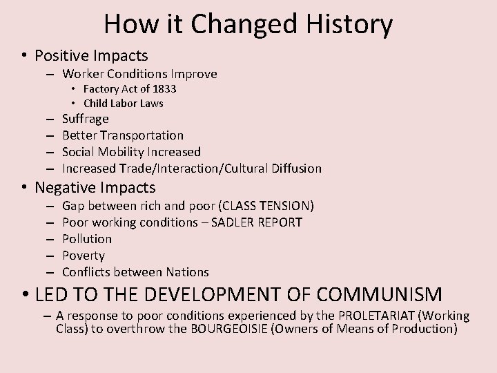 How it Changed History • Positive Impacts – Worker Conditions Improve • Factory Act How it Changed History • Positive Impacts – Worker Conditions Improve • Factory Act
