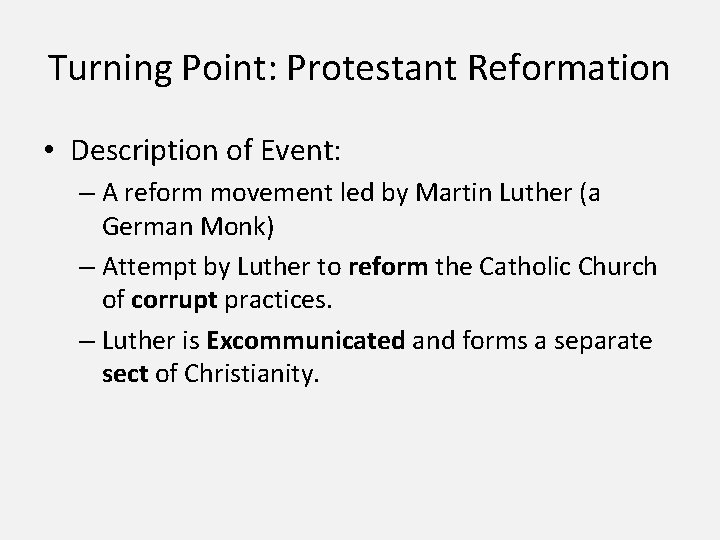 Turning Point: Protestant Reformation • Description of Event: – A reform movement led by