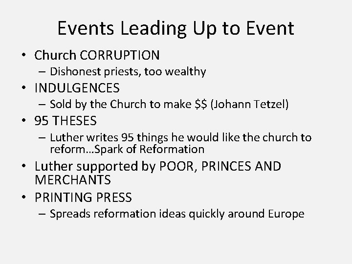 Events Leading Up to Event • Church CORRUPTION – Dishonest priests, too wealthy • Events Leading Up to Event • Church CORRUPTION – Dishonest priests, too wealthy •