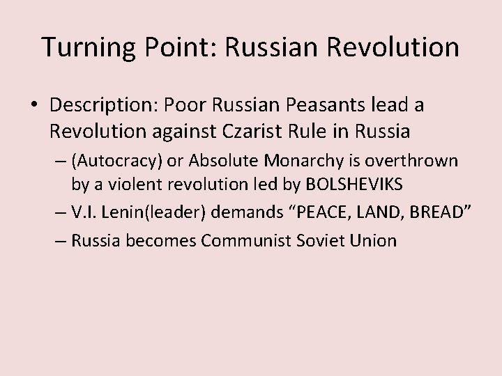 Turning Point: Russian Revolution • Description: Poor Russian Peasants lead a Revolution against Czarist
