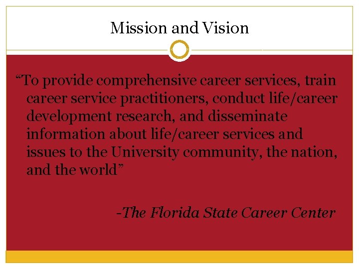 Mission and Vision “To provide comprehensive career services, train career service practitioners, conduct life/career