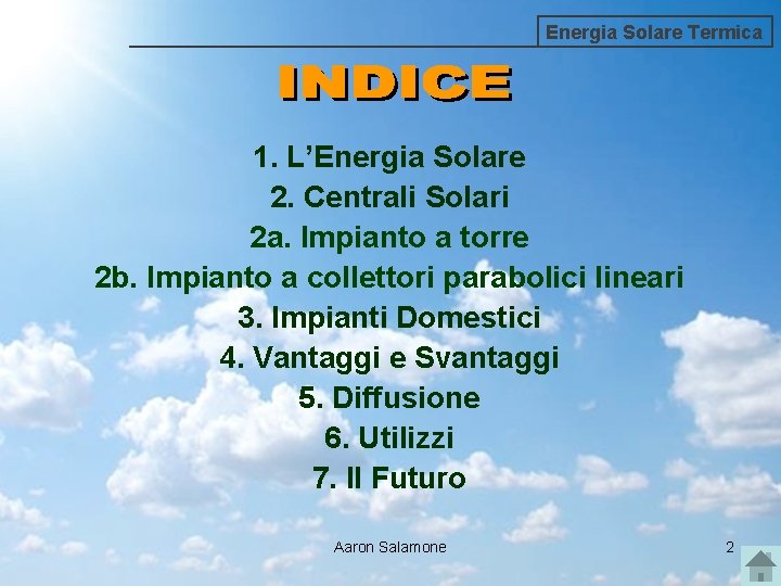 Energia Solare Termica 1. L’Energia Solare 2. Centrali Solari 2 a. Impianto a torre