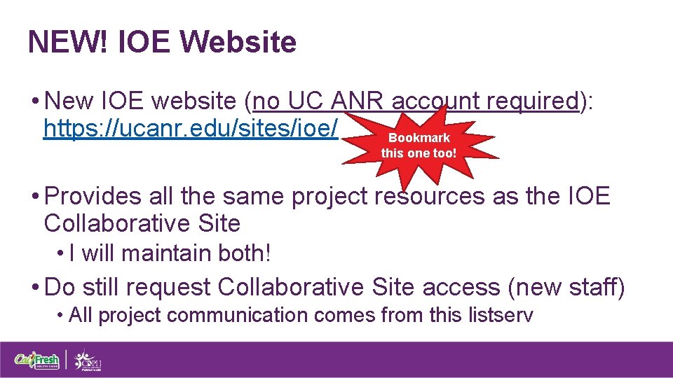 NEW! IOE Website • New IOE website (no UC ANR account required): https: //ucanr.