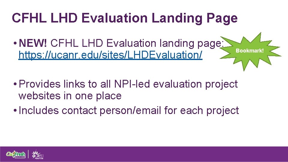 CFHL LHD Evaluation Landing Page • NEW! CFHL LHD Evaluation landing page: https: //ucanr.